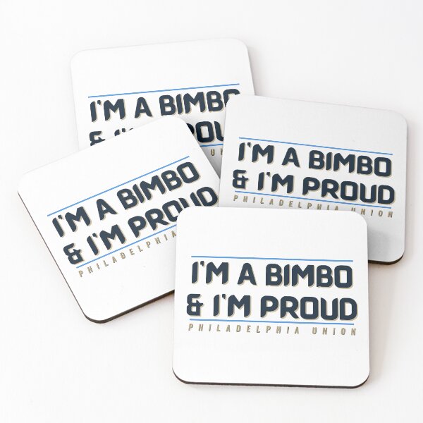 Item preview, I'm a BIMBO and I'm Proud (Philadelphia Union) designed and sold by Niche Fandoms R Us.