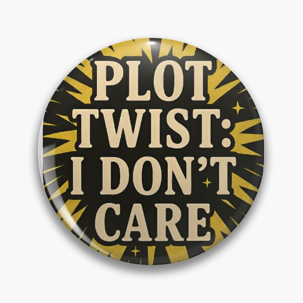 Item preview, Plot Twist: I don't care designed and sold by TrueNorthFit.
