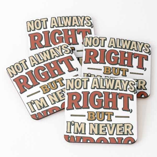 Item preview, I'm not always right, but I'm never wrong designed and sold by TrueNorthFit.