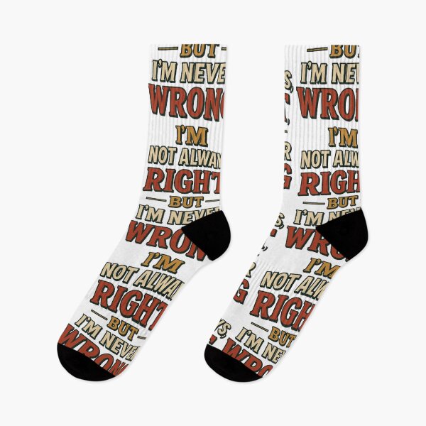 Item preview, I'm not always right, but I'm never wrong designed and sold by TrueNorthFit.