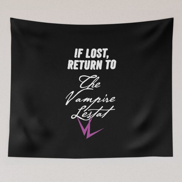 Item preview, If Lost, Return the The Vampire Lestat designed and sold by LioncourtLLC.