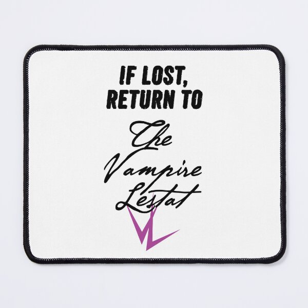 Item preview, If Lost, Return to The Vampire Lestat designed and sold by LioncourtLLC.