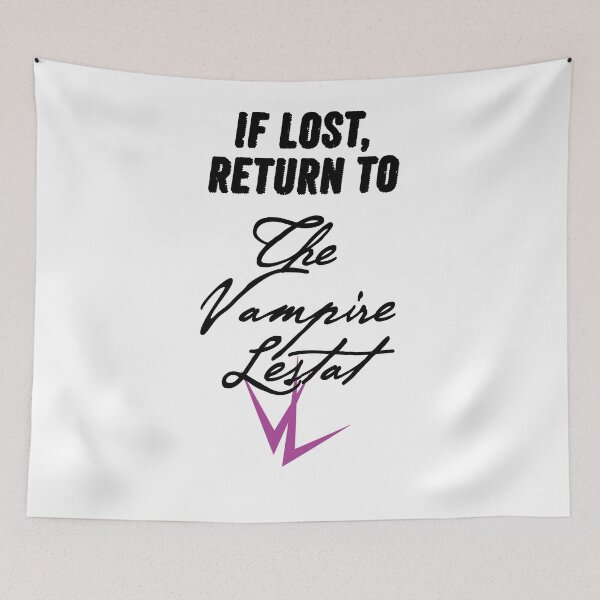 Item preview, If Lost, Return to The Vampire Lestat designed and sold by LioncourtLLC.