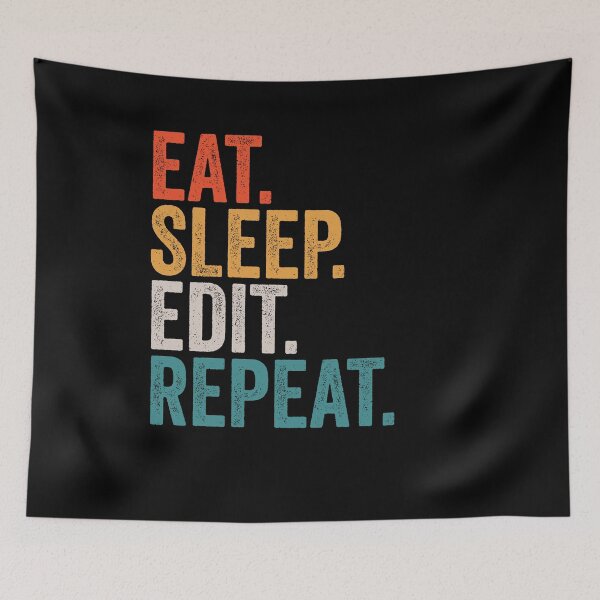 Item preview, Eat, Sleep, Edit, Repeat - Funny Camera Photographer Saying designed and sold by xhearalisa.