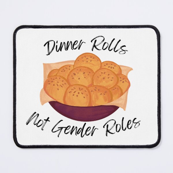 Item preview, Dinner Rolls Not Gender Roles Design designed and sold by CarefulCreation.