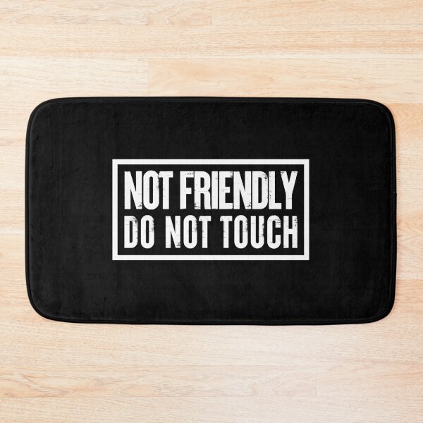 Item preview, Not Friendly Do Not Touch designed and sold by zeviwanty.