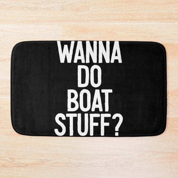 Item preview, Wanna Do Boat Stuff - Funny Cruise Boating Lover Gift designed and sold by dantixebiana.