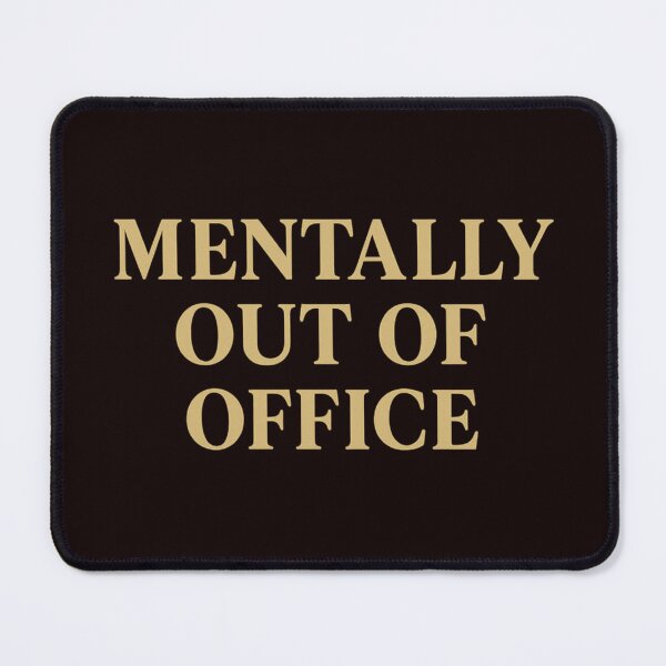 Item preview, Mentally Out of Office – Ironic Minimalist Quote Design designed and sold by Tadeusz1.