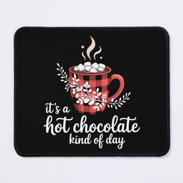Item preview, It's a Hot Chocolate Kind of Day - Hot Cocoa designed and sold by brynatshop.