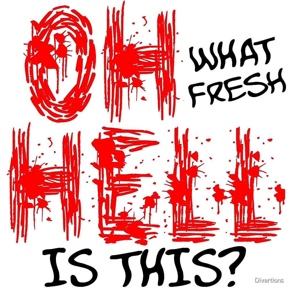 oh-what-fresh-hell-is-this-by-divertions-redbubble