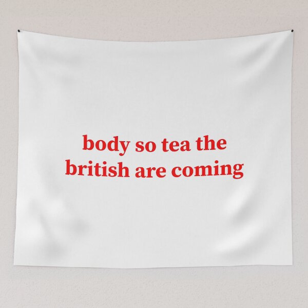 Item preview, Body so tea the British are coming  designed and sold by Shanyacreates.