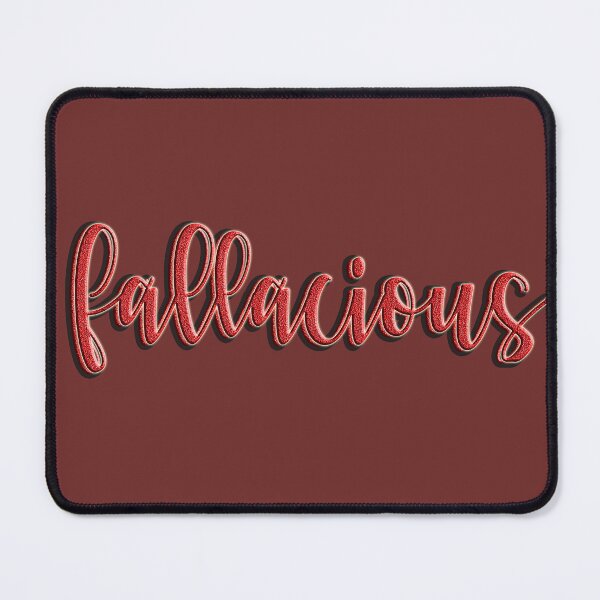 Item preview, A fallacious argument uses faulty reasoning. designed and sold by Daizyner.