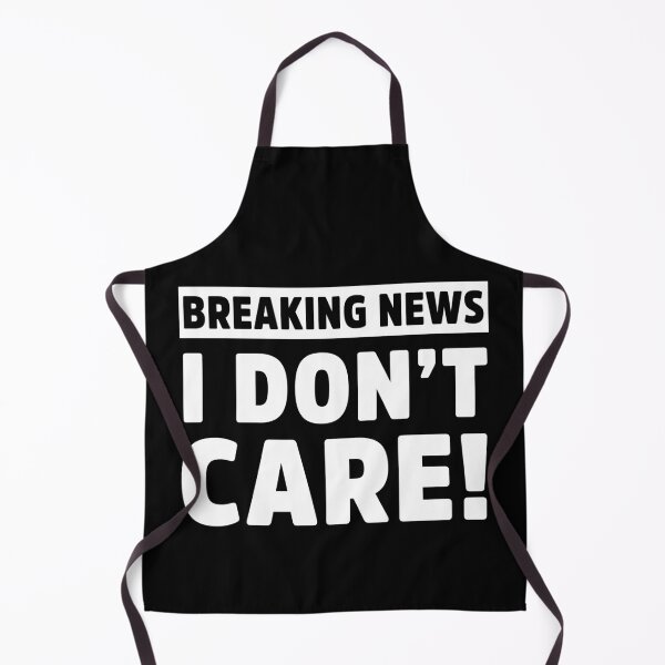 Item preview, Breaking News I Don’t Care Funny Sarcastic meme designed and sold by treasure-crafts.