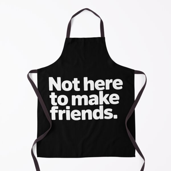 Item preview, Not Here to Make Friends designed and sold by Hairball-Pets.