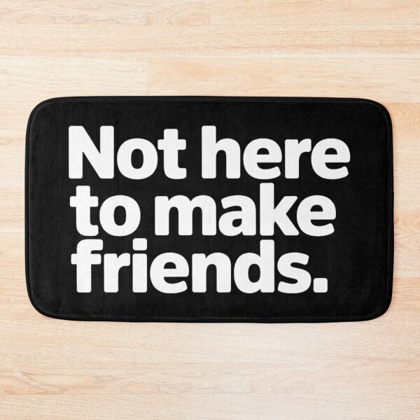 Item preview,  Not Here to Make Friends  designed and sold by Hairball-Pets.