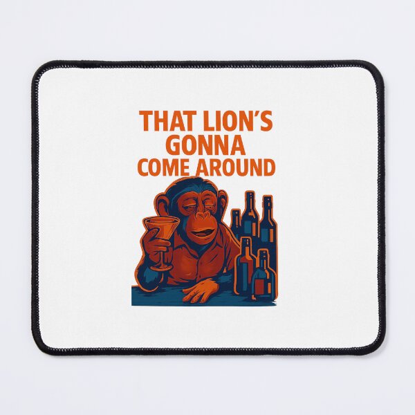 Item preview, Drunk Monkey at the Bar – Retro Humor Design with “That Lion’s Gonna Come Around” Quote designed and sold by Aucia.