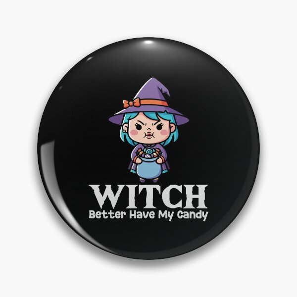 Item preview, WITCH BETTER HAVE MY CANDY - WITCH HALLOWEEN designed and sold by KEF Custom.