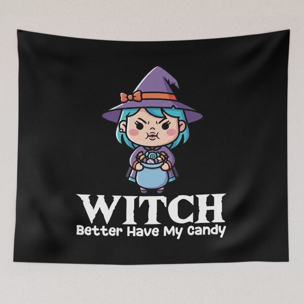 Item preview, WITCH BETTER HAVE MY CANDY - WITCH HALLOWEEN designed and sold by KEF Custom.