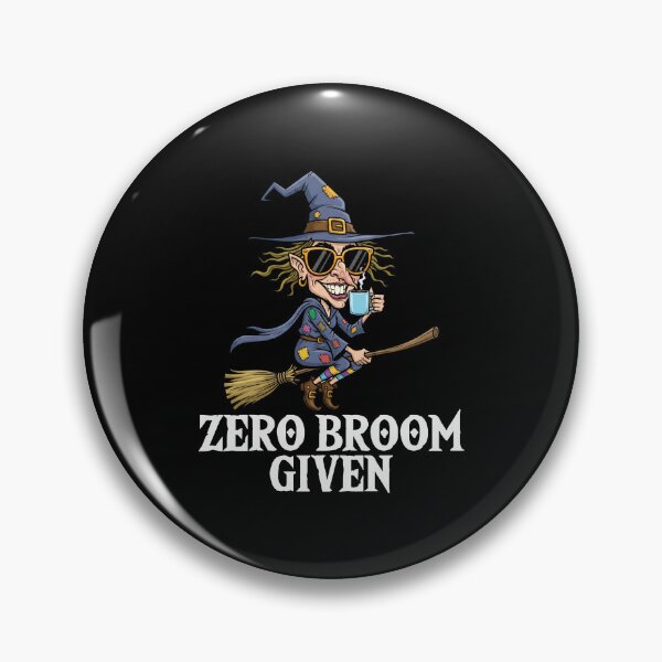 Item preview, ZERO BROOM GIVEN - WITCH HALLOWEEN designed and sold by KEF Custom.