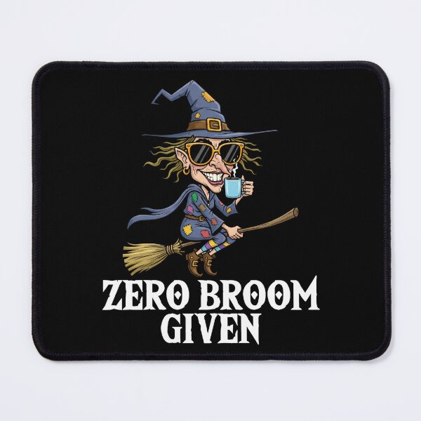 Item preview, ZERO BROOM GIVEN - WITCH HALLOWEEN designed and sold by KEF Custom.