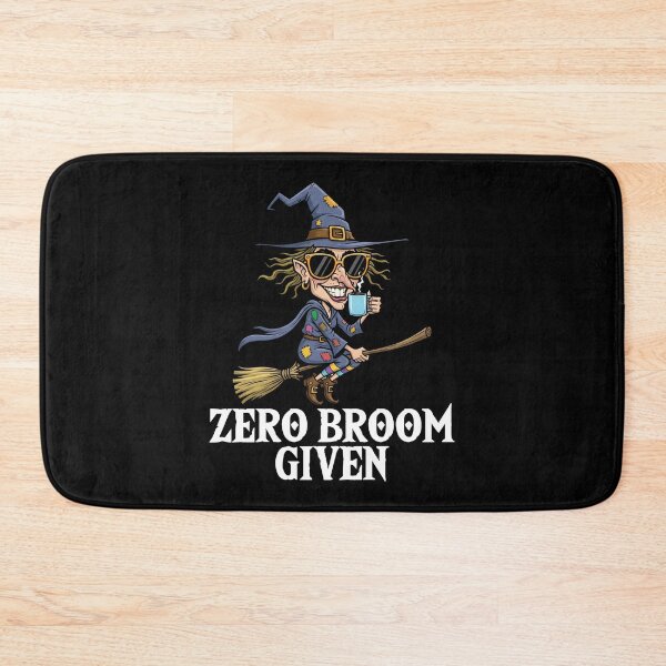 Item preview, ZERO BROOM GIVEN - WITCH HALLOWEEN designed and sold by KEF Custom.