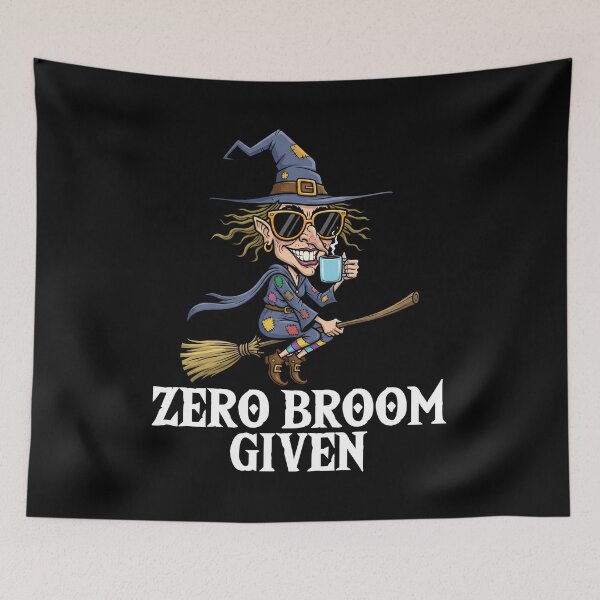 Item preview, ZERO BROOM GIVEN - WITCH HALLOWEEN designed and sold by KEF Custom.