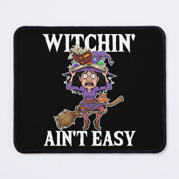Item preview, WITCHIN' AIN'T EASY - WITCH HALLOWEEN designed and sold by KEF Custom.