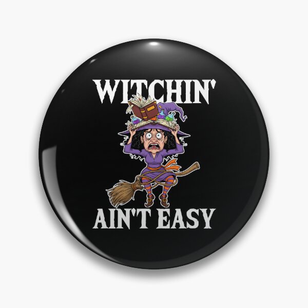 Item preview, WITCHIN' AIN'T EASY - WITCH HALLOWEEN designed and sold by KEF Custom.