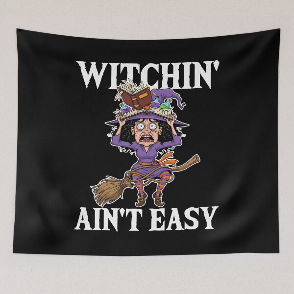 Item preview, WITCHIN' AIN'T EASY - WITCH HALLOWEEN designed and sold by KEF Custom.