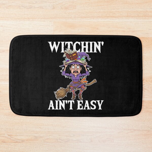 Item preview, WITCHIN' AIN'T EASY - WITCH HALLOWEEN designed and sold by KEF Custom.