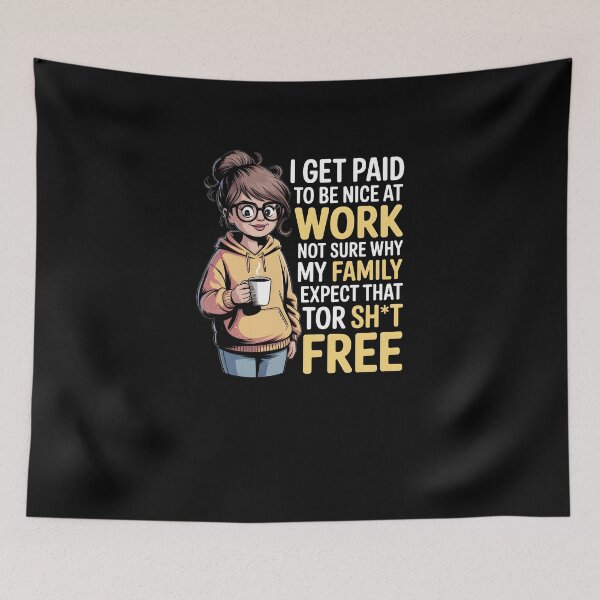 Item preview, I Get Paid To Be Nice At Work Funny Family Sarcasm Design designed and sold by MissRasheedHam.