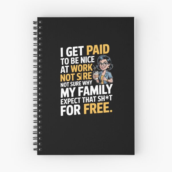 Item preview, I Get Paid To Be Nice At Work Funny Family Sarcasm Design designed and sold by MissRasheedHam.