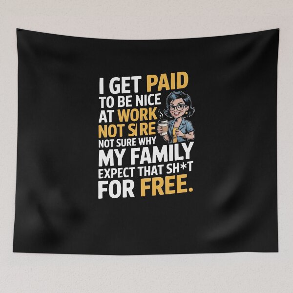 Item preview, I Get Paid To Be Nice At Work Funny Family Sarcasm Design designed and sold by MissRasheedHam.