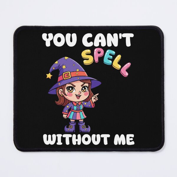 Item preview, YOU CAN'T SPELL WITHOUT ME - WITCH HALLOWEEN designed and sold by KEF Custom.