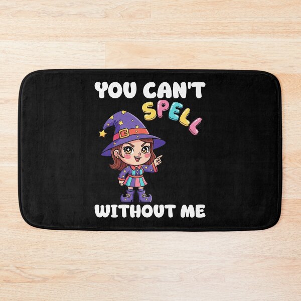 Item preview, YOU CAN'T SPELL WITHOUT ME - WITCH HALLOWEEN designed and sold by KEF Custom.