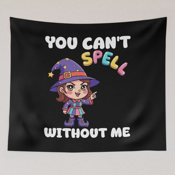 Item preview, YOU CAN'T SPELL WITHOUT ME - WITCH HALLOWEEN designed and sold by KEF Custom.