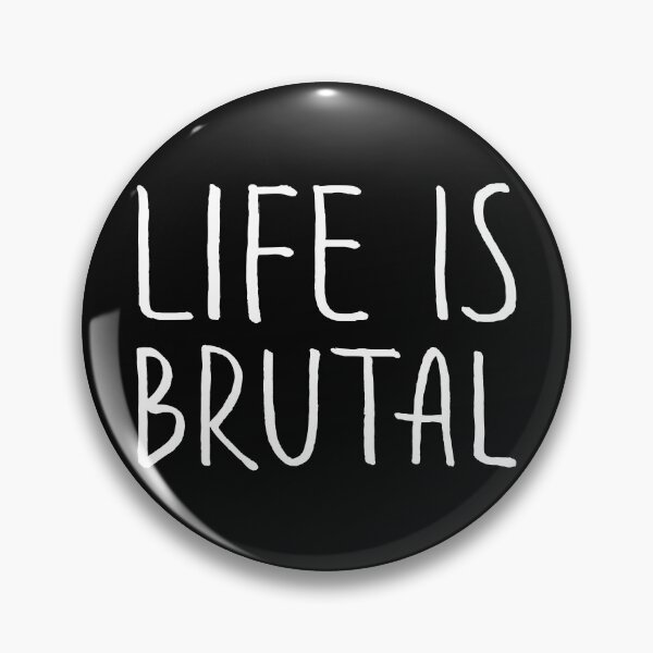 Item preview, Life Is Brutal designed and sold by IKDG.