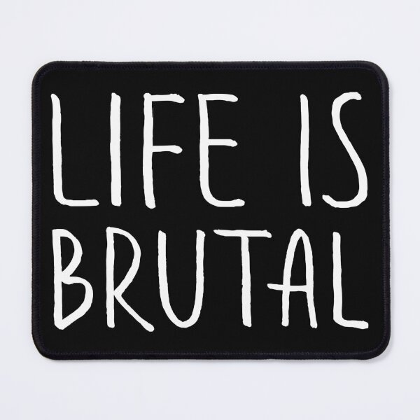 Item preview, Life Is Brutal designed and sold by IKDG.