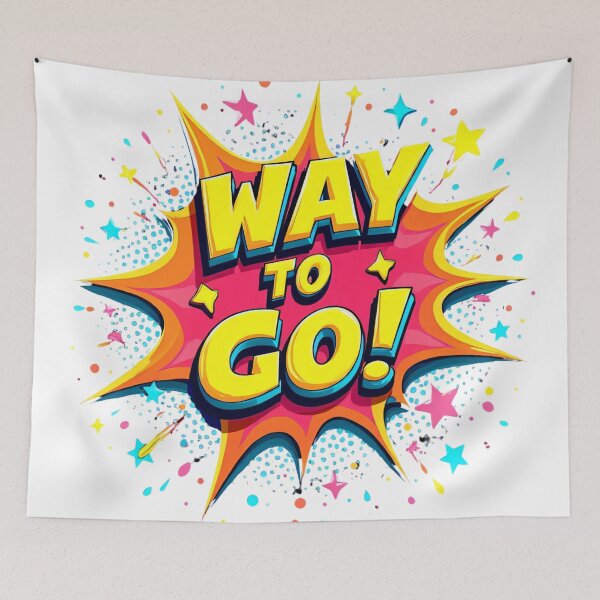 Item preview, Way To Go Motivational Colorful Text Starburst Celebration Bold Energetic Positive Fun Bright Cheerful Dynamic Vibrant Typography designed and sold by Mimoshi ⭐⭐⭐⭐⭐.