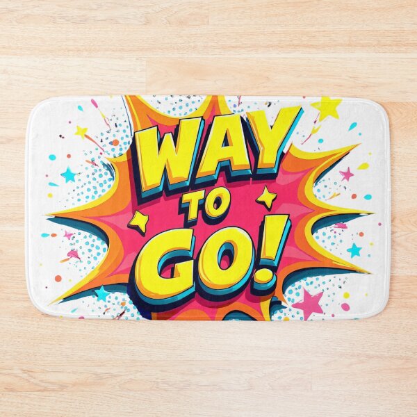 Item preview, Way To Go Motivational Colorful Text Starburst Celebration Bold Energetic Positive Fun Bright Cheerful Dynamic Vibrant Typography designed and sold by Mimoshi ⭐⭐⭐⭐⭐.