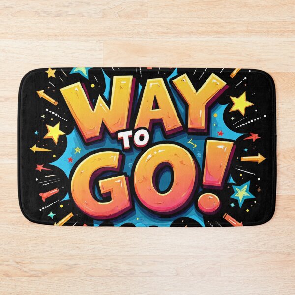 Item preview, Way To Go Motivational Typography Bold Bright Colorful Starburst Arrows Cheerful Inspiring Fun Celebration Decorative Positive Playful Artwork Illustration designed and sold by Mimoshi ⭐⭐⭐⭐⭐.