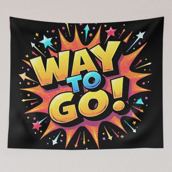 Item preview, Way To Go Comic Explosion Bold Typography Colorful Stars Fun Energetic Celebration Vibrant Inspiring Cheerful Motivational Artwork Illustration designed and sold by Mimoshi ⭐⭐⭐⭐⭐.