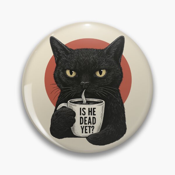 Item preview, Is he dead yet? Funny black cat designed and sold by Darkifun.