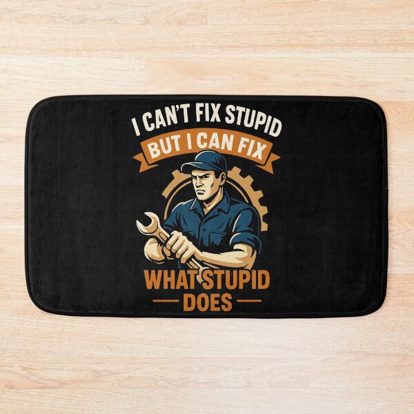 Item preview, I Can't Fix Stupid But I Can Fix What Stupid Does designed and sold by LuminOrb.