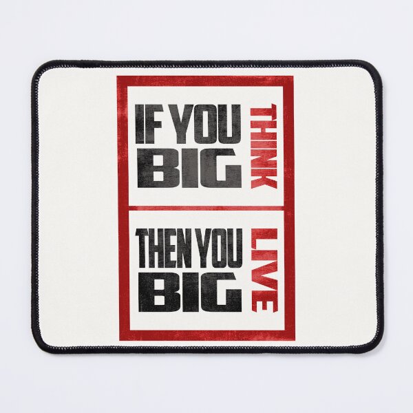 Item preview, If you big then you big think live poster designed and sold by Enea Kelo.