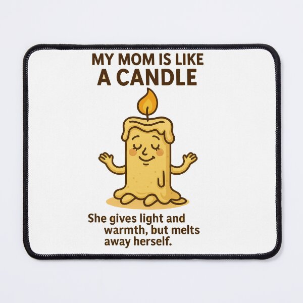 Item preview, My Mom is Like a Candle – She Gives Light and Warmth designed and sold by Boldolka.