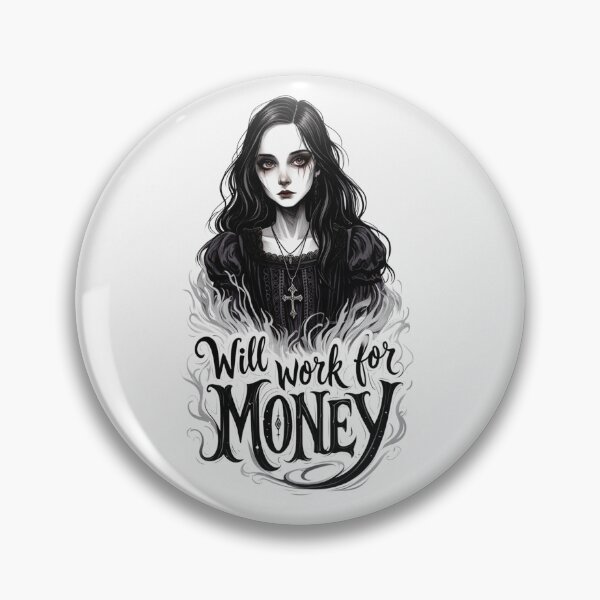 Item preview, Will Work for Money -Emo Goth girl design designed and sold by Vintage Designs +.