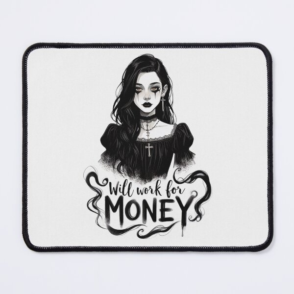 Item preview,  Will Work for Money -Emo Goth girl design designed and sold by Vintage Designs +.