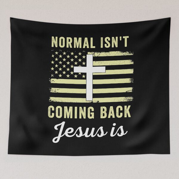 Item preview, Normal isn't coming back Jesus is Christian American flag Faith designed and sold by ds-4.