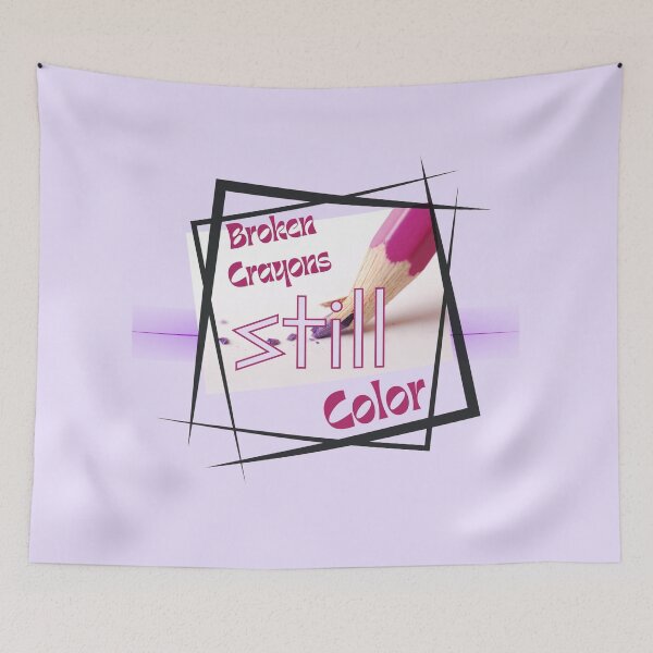 Item preview, Broken Crayons Still Color – Inspirerende Motivatie Kunst designed and sold by beeprintbychloe.